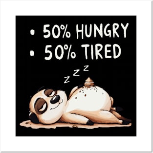 50% Hungry 50% Tired Animal (Back Print) Posters and Art